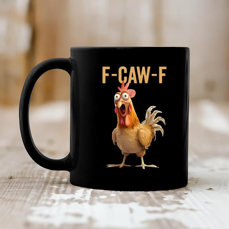 🔥  F-Caw-F Funny Chicken Mug